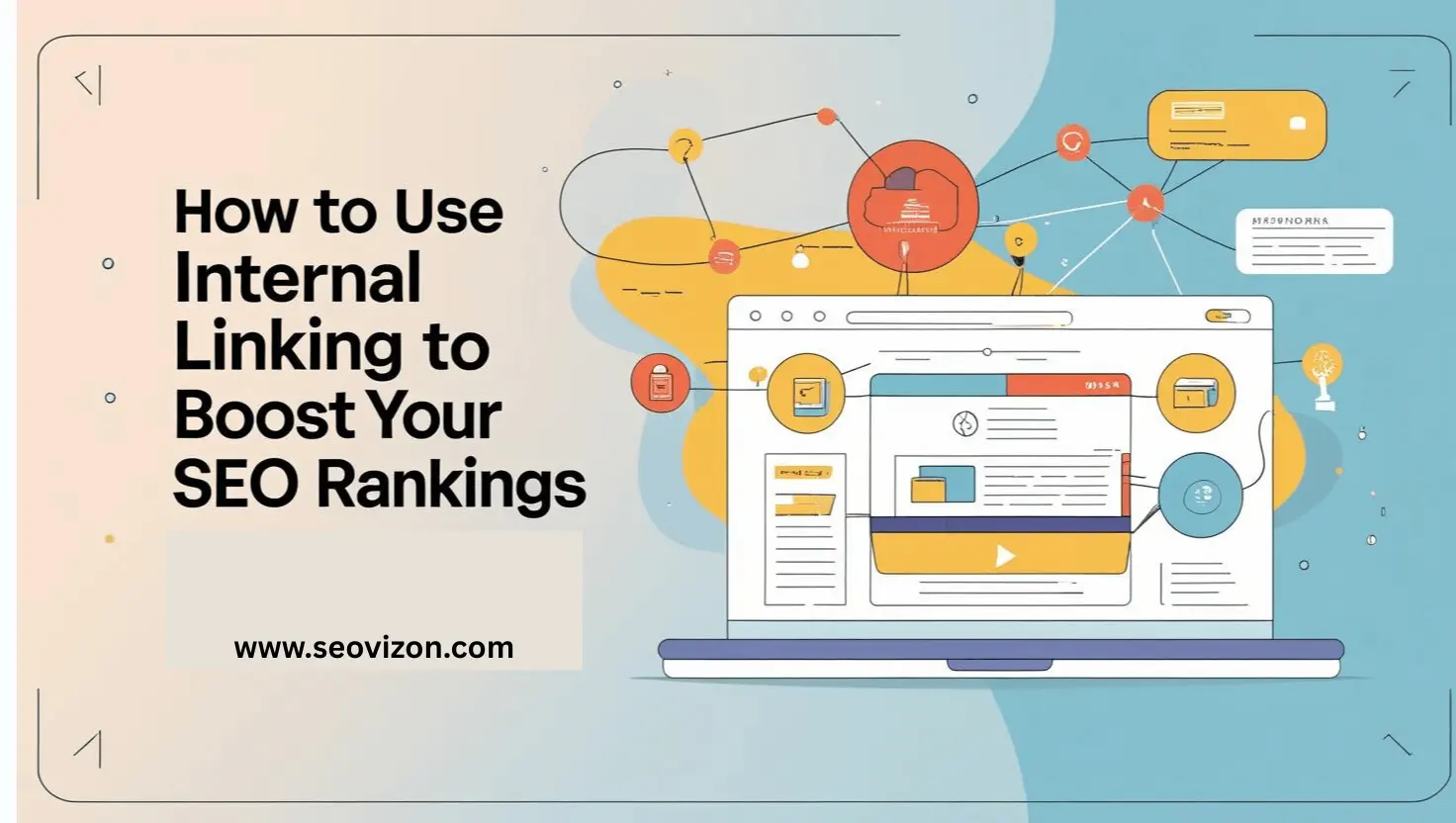How to Use Internal Linking to Boost Your SEO Rankings
